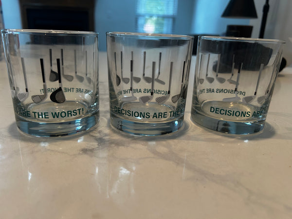 3 Set Of "Decisions Are The Worst" Golf Glass Cups
