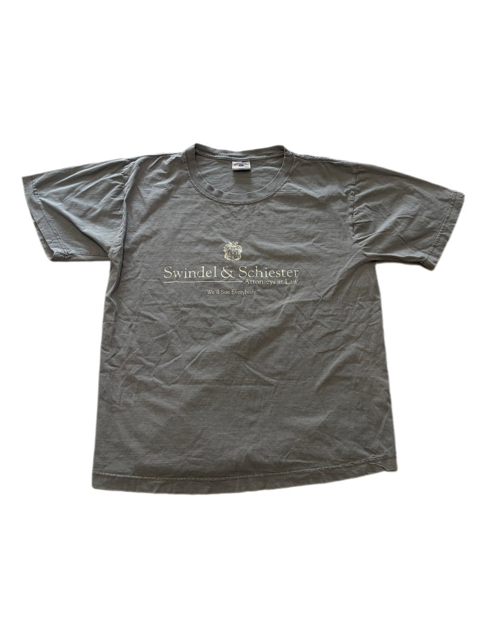VINTAGE SWINDEL AND SCHIESTER ATTORNEYS AT LAW "WE'LL SUE EVERYBODY" TEE